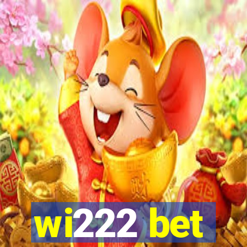 wi222 bet